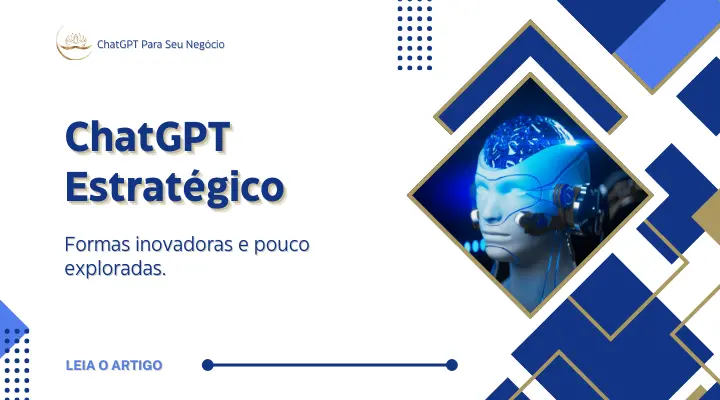 ChatGPT Estratégico Para Negócios: Estratégias Avançadas Que Ninguém Te Contou ainda. Neste artigo, você aprenderá formas inovadoras e pouco…
