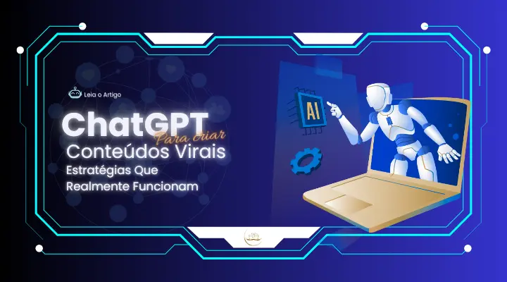 ChatGPT Para Criar Conteúdos Virais Estratégias que Realmente Funcionam. A inteligência artificial revolucionou a maneira como criamos conte…