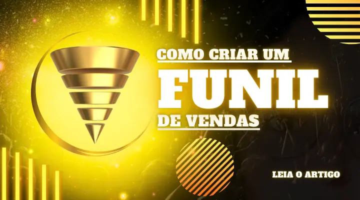Como Criar um Funil de Vendas Poderoso Para Multiplicar Seus Resultados.