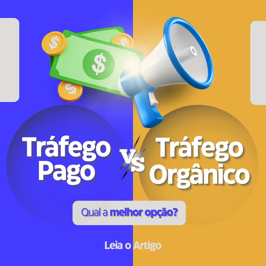 Tráfego Pago vs. Tráfego Orgânico: Qual é o Melhor Para Você?