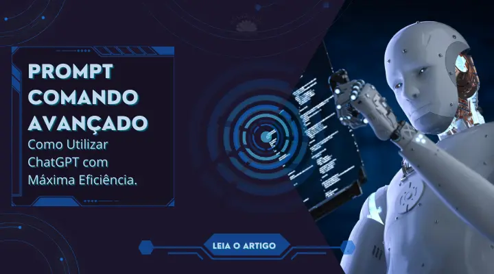 Dominando Prompts de Comando: Como Utilizar ChatGPT com Máxima Eficiência. No universo da inteligência artificial, o prompt de comando…
