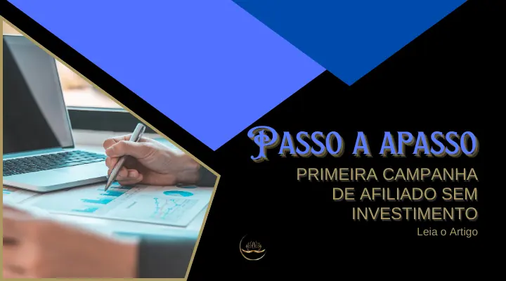Passo a Passo Primeira Campanha de Afiliado Sem Investimento. Você quer começar no marketing de afiliados,mas não tem dinheiro para investir…