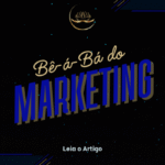 Bê-a-Bá do Marketing: Desvendando os Segredos para o Sucesso do Seu Negócio. Você já se perguntou qual é o verdadeiro Bê-a-Bá do Marketing…